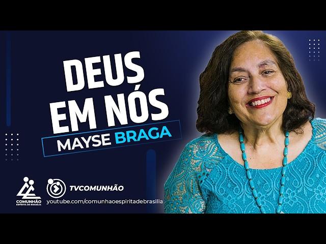 Mayse Braga | DEUS EM NÓS (PALESTRA ESPÍRITA)