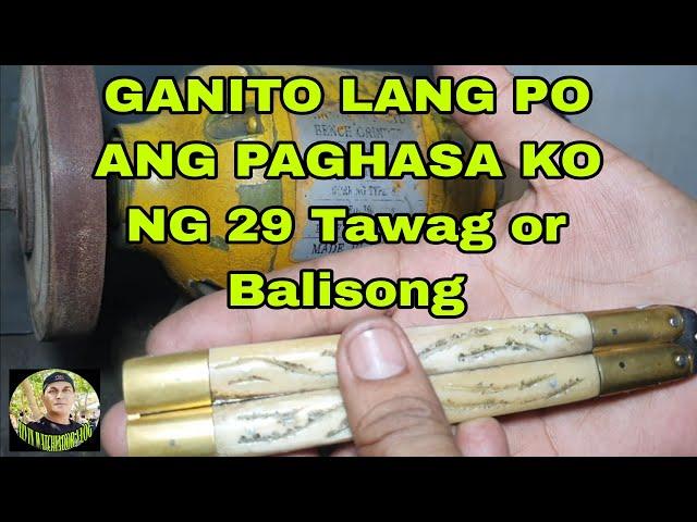 GANITO LANG PO ANG PAGHASA KO NG  29 Tawag or Balisong@ALVIN WATCHIADOR VLOG