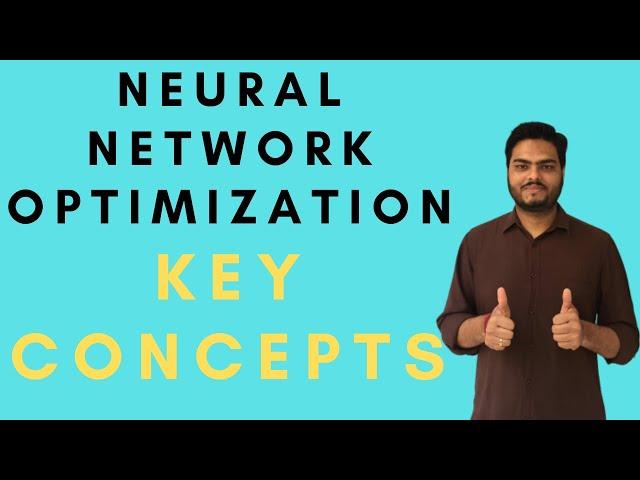 Neural Network Optimization Key Concepts|How to optimize your neural network