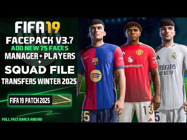 FIFA 19 PATCH 2025 - FACEPACK V3.7 | LATEST TRANSFERS WINTER 2025 | NEW BOOTPACK, ADBOARD, GK GLOVES