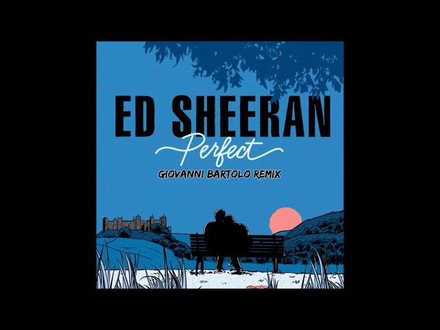 Ed Sheeran - Perfect (Giovanni Bartolo Remix) [Deep Bounce]