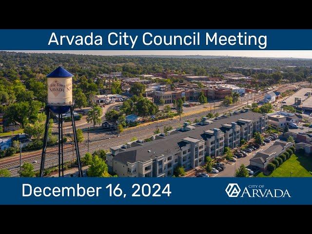 Arvada City Council Meeting - December 16 2024