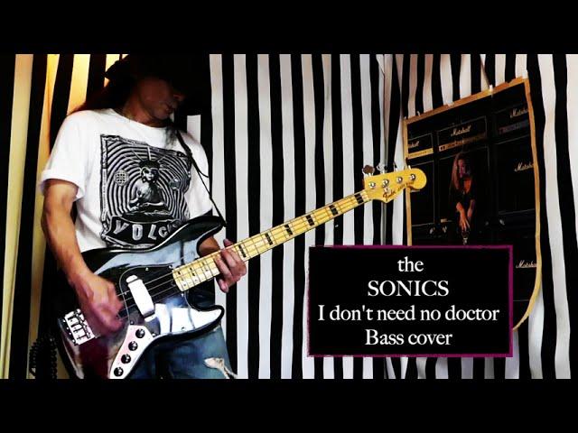 The Sonics - I don't need no doctor [Bass cover]