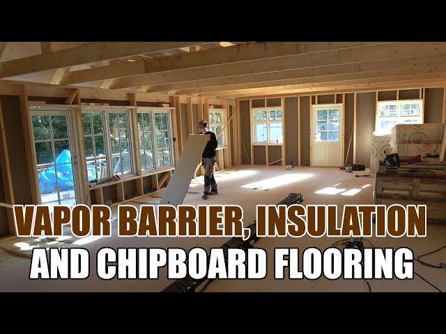 Building a house by myself (Ep.5) Vapor barrier, insulation and chipboard flooring