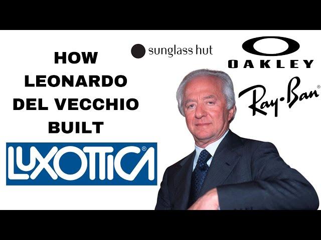 The Sunglass Monopoly You've Never Heard Of | How Leonardo Del Vecchio built Luxottica