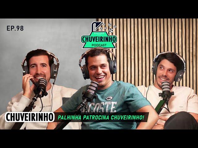 CHUVEIRINHO -  Palhinha Patrocina Chuveirinho  - EP.98