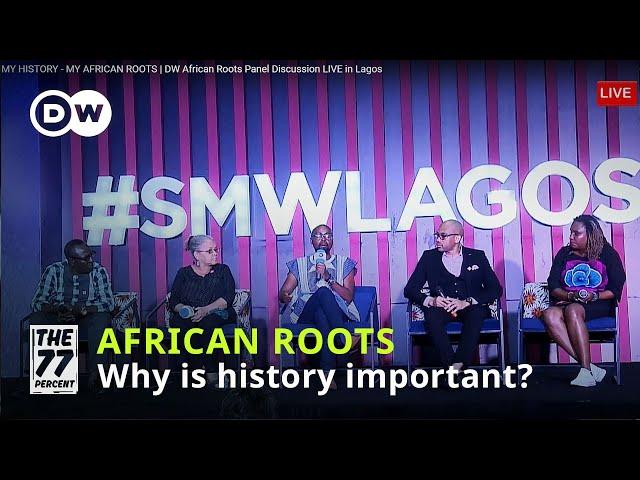 MY HISTORY - MY AFRICAN ROOTS | DW African Roots Panel Discussion LIVE in Lagos