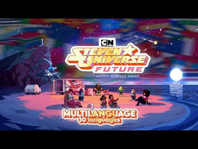 Steven Universe: Future — OPENING THEME  — Multilanguage [ALL OFFICIAL VERSIONS / 30 languages]