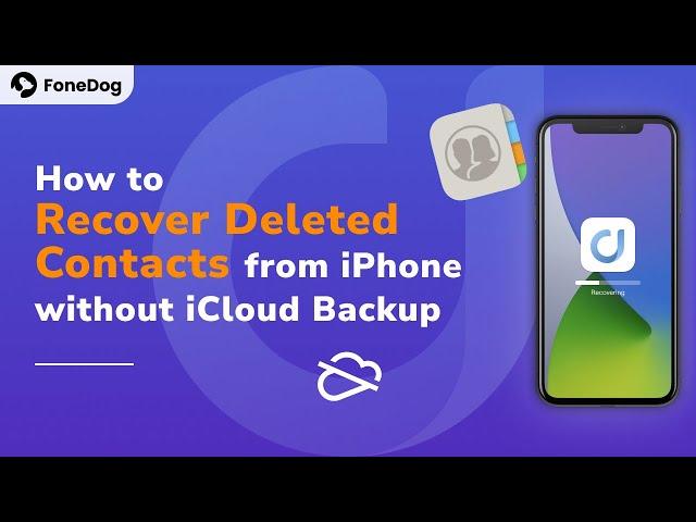 How to Recover Deleted Contacts from iPhone without iCloud Backup [Two Effective Methods]
