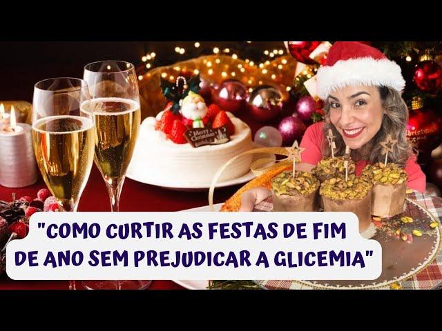 ️ Como Curtir As Festas De Fim De Ano Sem Prejudicar A Glicemia