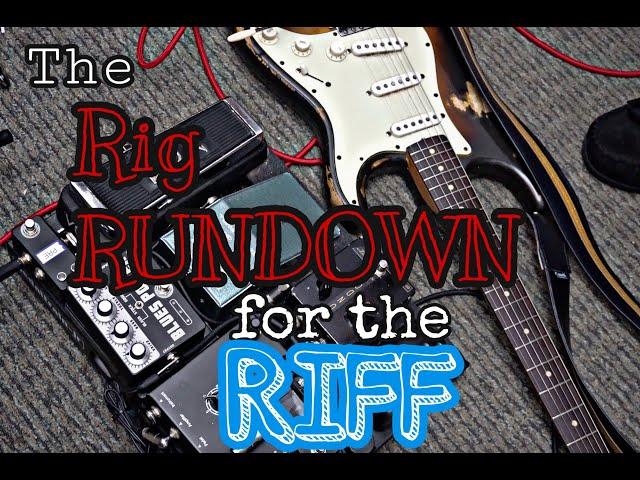 THE RIFF’S RIG RUNDOWN