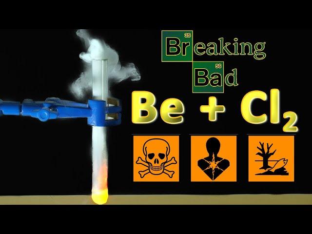 Beryllium and liquid chlorine! Breaking Bad reaction!