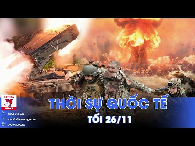 Thời sự Quốc tế tối 26/11. Nga xả pháo nhiệt áp, xóa sổ căn cứ Kiev;ông Trump dọa áp thuế Trung Quốc