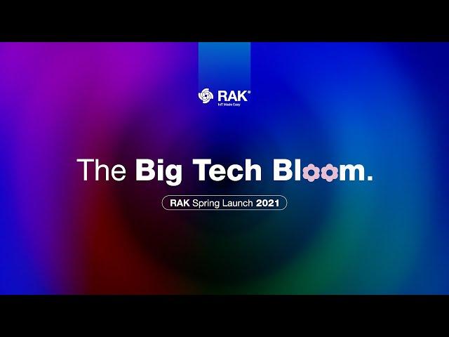 The Big Tech Bloom: RAK Spring Launch 2021 Event!