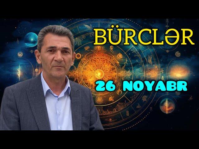 BÜRCLƏR - 26 NOYABR