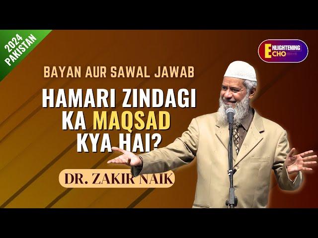 What's the Purpose of Our Life? - Dr. Zakir Naik | Full Talk + Q&A | Karachi, Pakistan