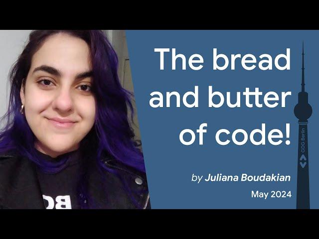 The bread and butter of code! by Juliana Boudakian