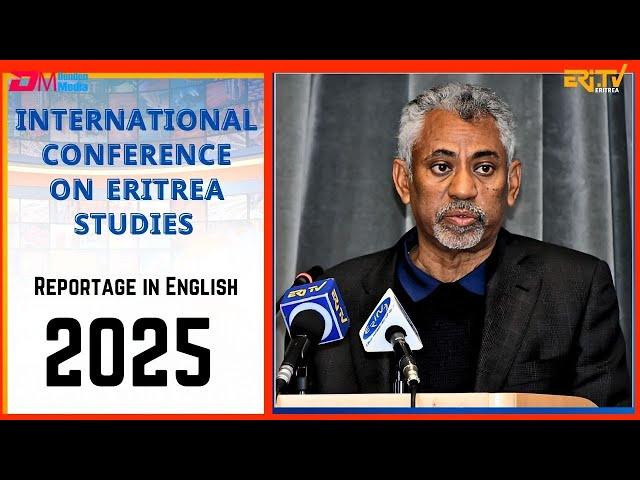 Reportage in English - International Conference on Eritrea Studies 2025 | ERi-TV