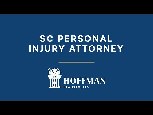 SC Personal Injury Lawyer: Hoffman Law Firm