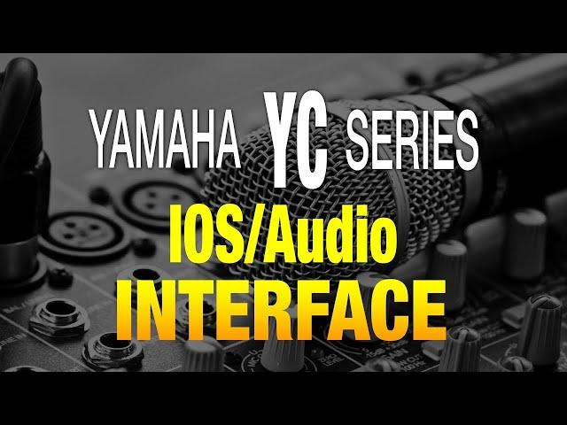 Yamaha YC Series Audio Interface / IOS Integration.