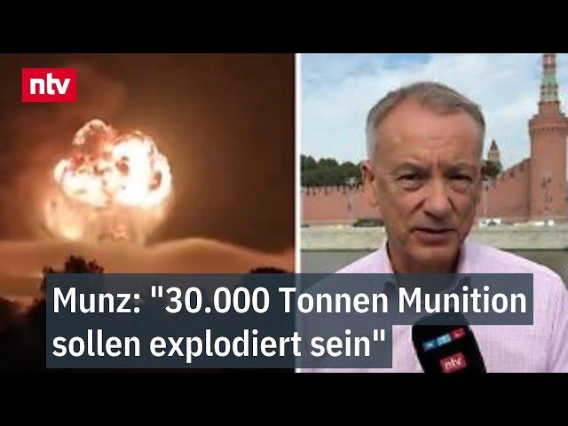 Munz: "30.000 Tonnen Munition sollen explodiert sein" - Gewaltiger Feuer-Pilz in Russland  | ntv