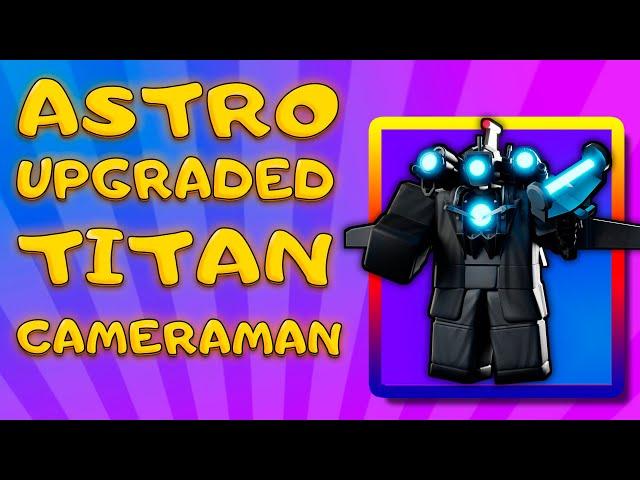 А ЭТО ВООБЩЕ ЗАКОННО? НОВЫЙ UPGRADED ASTRO TITAN CAMERAMAN В SKIBIDI TOWER DEFENSE