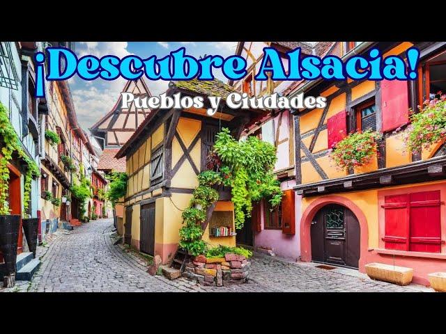 ALSACIA, FRANCIA: Descubre la magia de sus pueblos y ciudades.