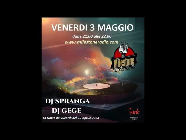 La notte dei ricordi  20.04.2024 (Dj Spranga e Gege) Milestone Radio session 03.05.2024.jpeg