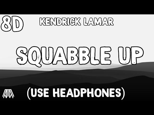 Kendrick Lamar - Squabble Up ( 8D Audio ) - Use Headphones 