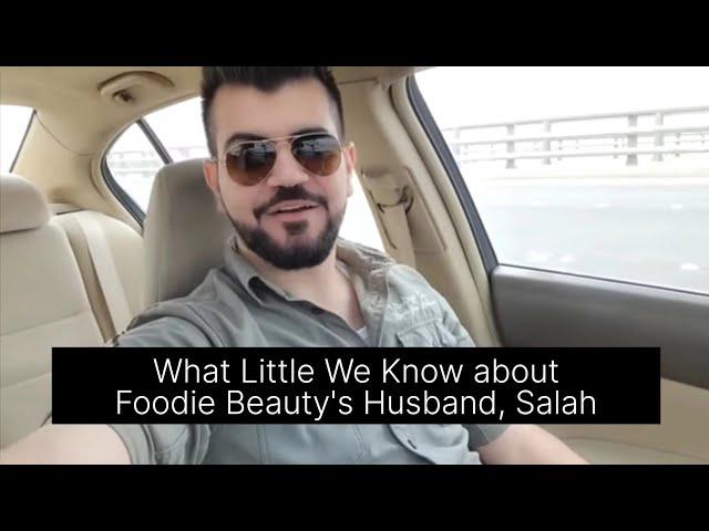 What Little We Know about Foodie Beauty's Husband, Salah