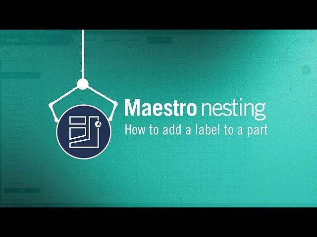 Maestro nesting | How to add a label to a part