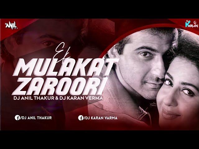 MULAKAT ZAROOI REMIX DJ ANIL THAKUR & DJ KARAN VERMA