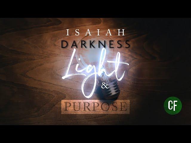 Isaiah, Darkness, Light, & Purpose | Christmas Message for 2024