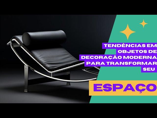 Tendências em objetos de decoração moderna para transformar seu espaço.