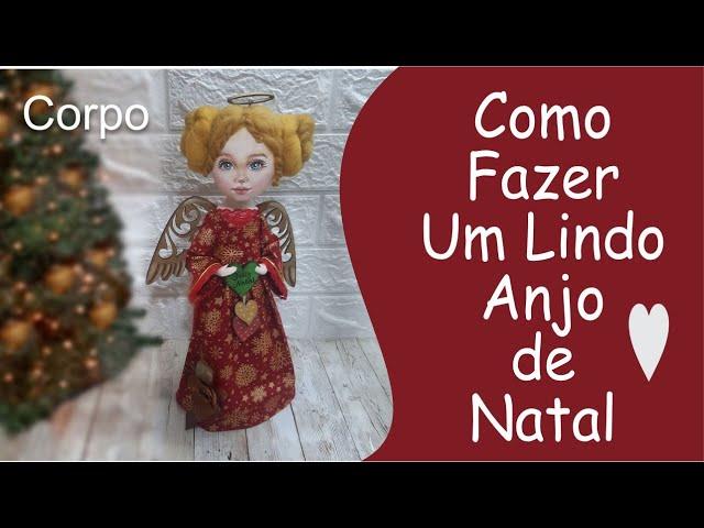 Como Fazer um Lindo Anjo de Natal ( Angelina) 2ª parte /CORPO