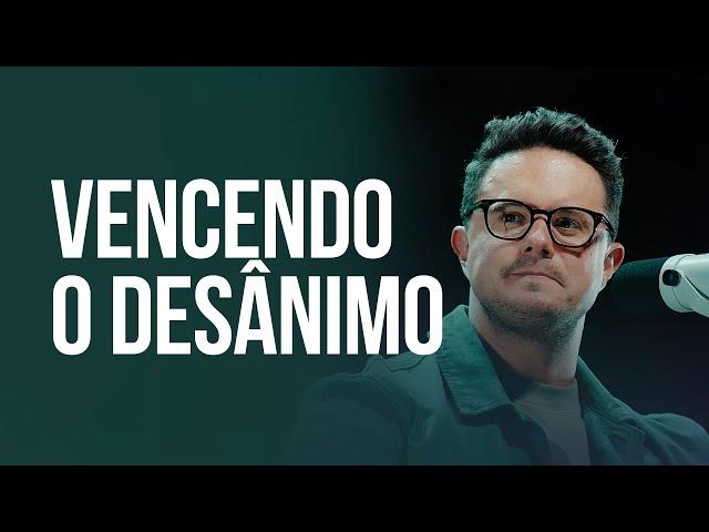 Vencendo o Desanimo | Deive Leonardo