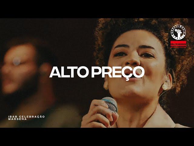 Alto Preço - Ibab Celebração, Marsena | Momento de Adoração