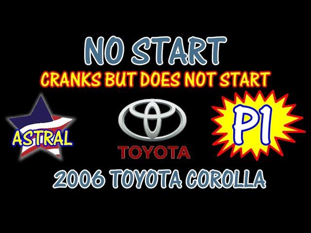 ⭐PART 1 - 2006 Toyota Corolla - 1.8 - NO START - Cranks But Will Not Start