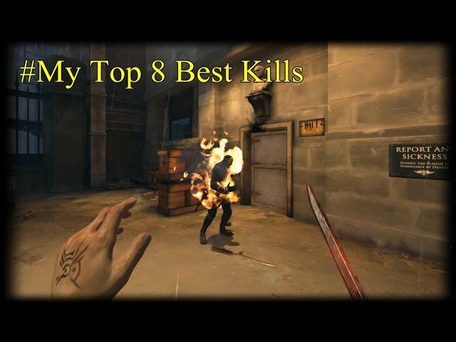 Dishonored My Top 8 Best Kills (1080p60Fps)