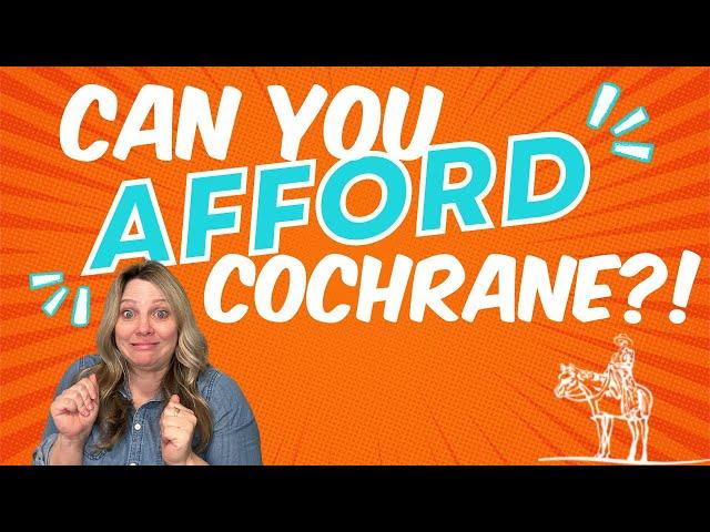 Cochrane Alberta Living Costs in 2024 Exposed | Cost of Living in Cochrane AB