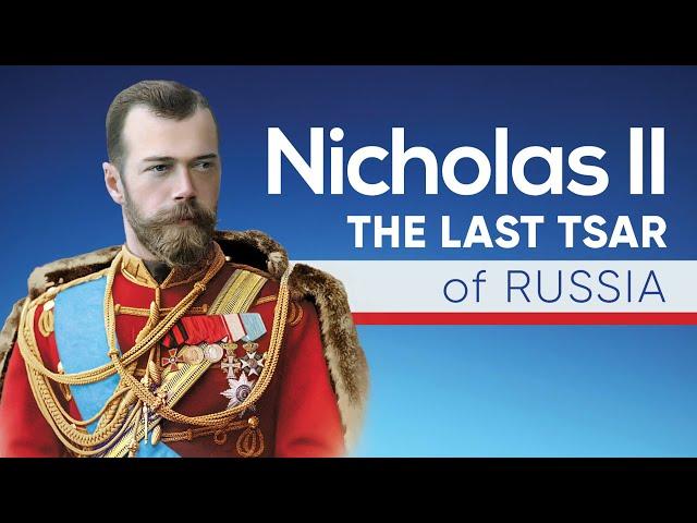 Nicholas II | The Last Tsar of Russia