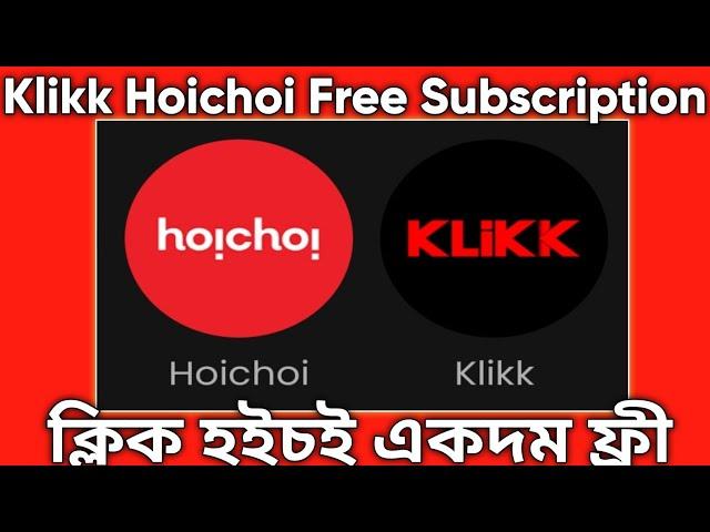 Klikk Hoichoi Subscription Free | Hoichoi Klikk Watch Free