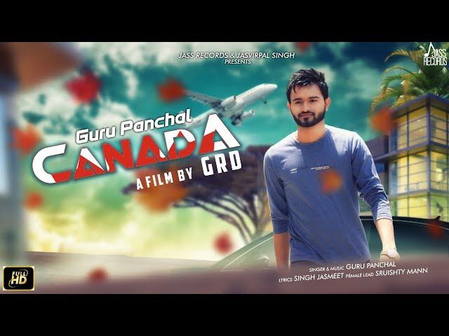 Canada | (Full HD) | Guru Panchal |  Punjabi Songs 2019