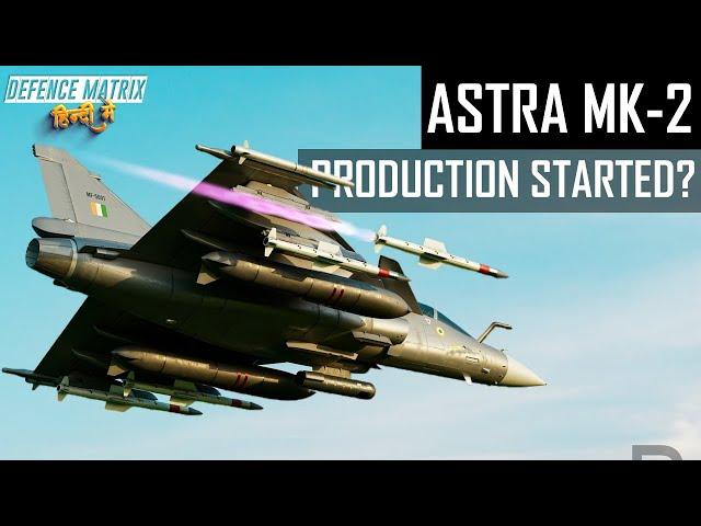 Astra Mk-2: Production Started? | हिंदी में