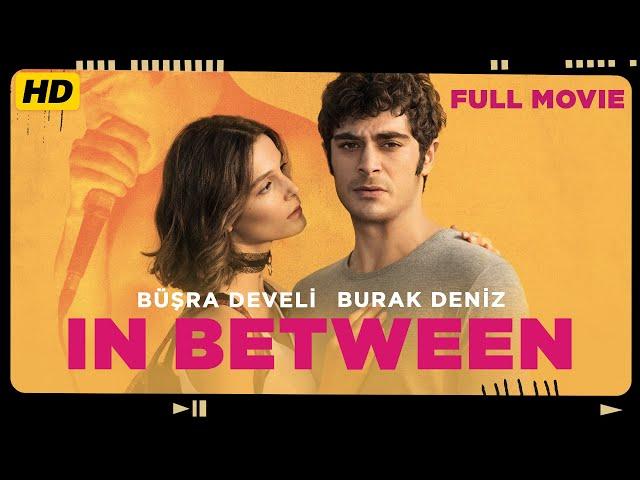 In Between | Turkish Romantic Drama Full Movie (English Subtitles)