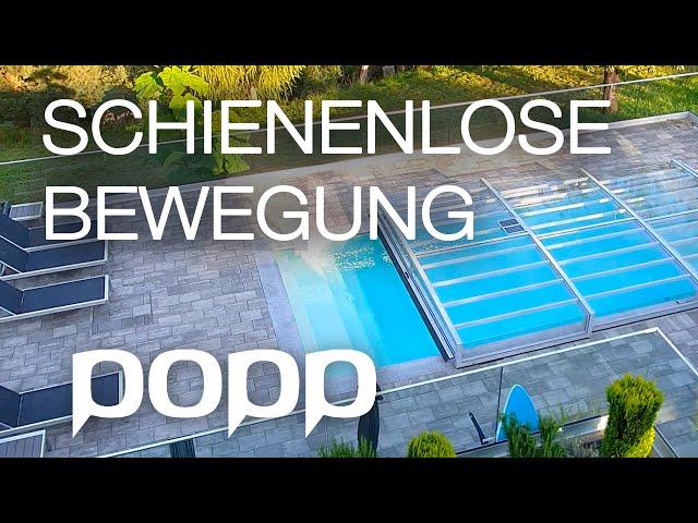 Cool Poolideen & Poolüberdachung SCHIENENLOSE  BEWEGUNG braucht keine Schiene| Prestige P8 | POPP