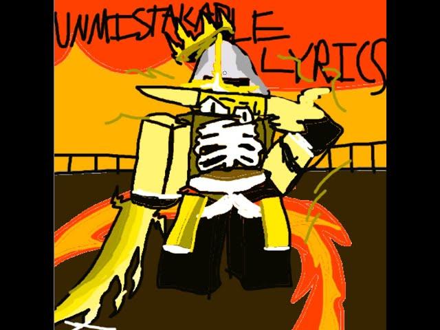 Unmistakable with lyrics (1x1x1x1 champion theme Forsaken)