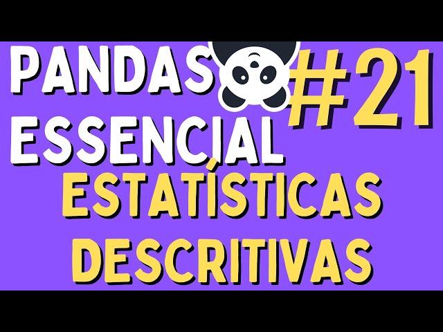 Manipulação de Dados em Python/Pandas - #21 Estatísticas Descritivas