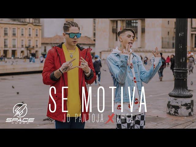 JD Pantoja & Khea - Se Motiva (Video Oficial)