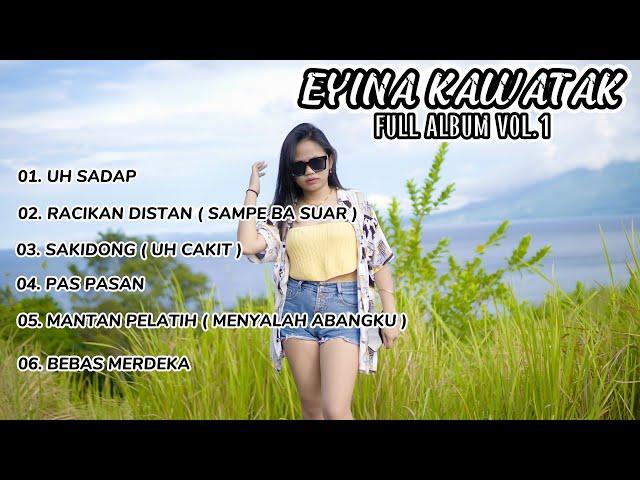 EYINA KAWATAK FULL ALBUM VOL 1 VIRAL TIKTOK TERBARU #viraltiktok